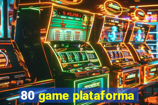 80 game plataforma