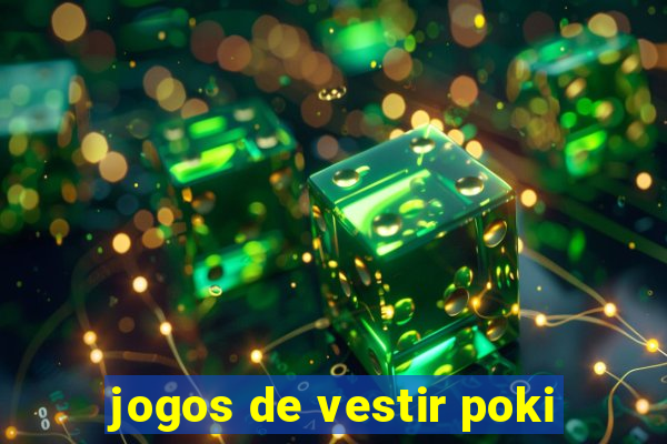 jogos de vestir poki