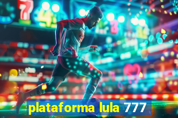 plataforma lula 777