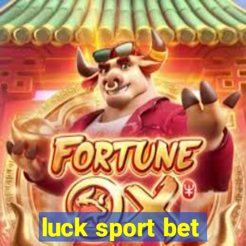 luck sport bet