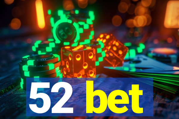 52 bet