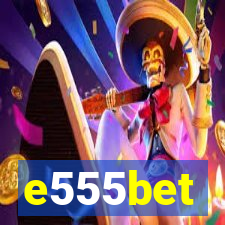 e555bet