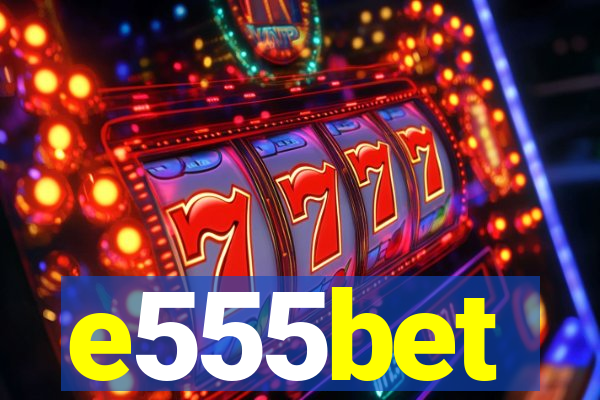 e555bet