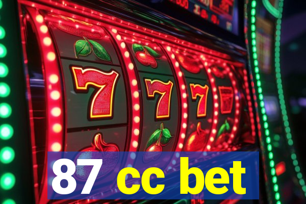 87 cc bet