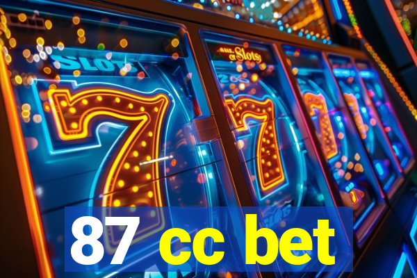 87 cc bet