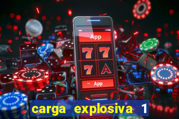 carga explosiva 1 filme completo dublado topflix