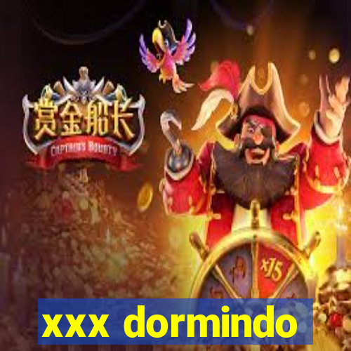 xxx dormindo