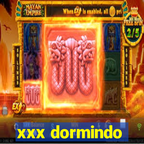 xxx dormindo