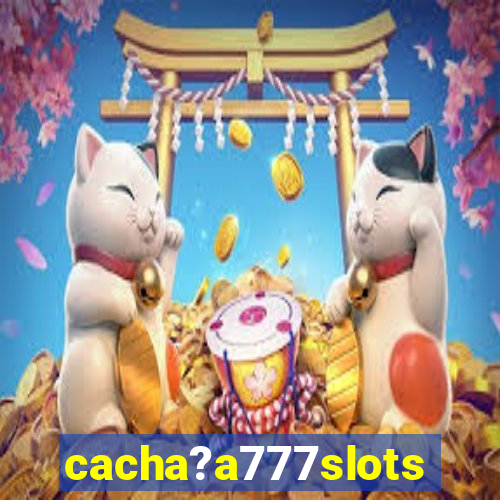 cacha?a777slots