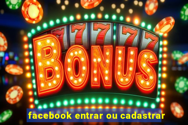 facebook entrar ou cadastrar