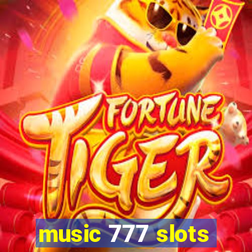 music 777 slots