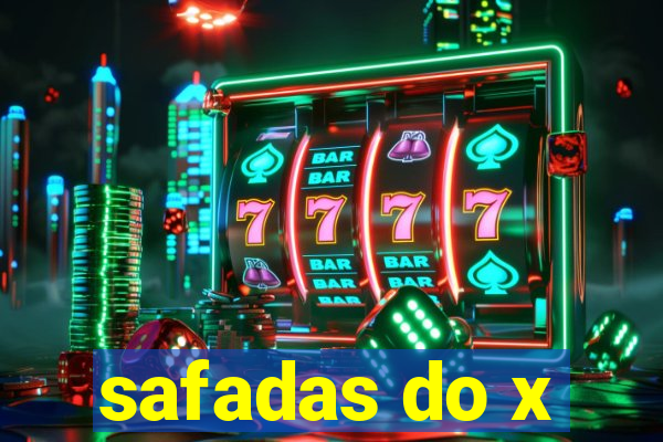 safadas do x