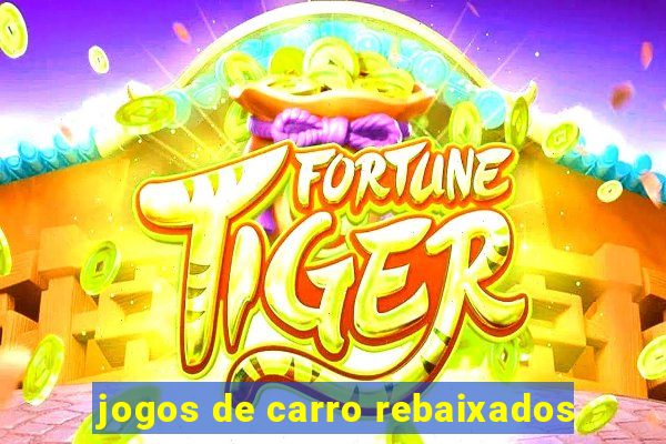 jogos de carro rebaixados