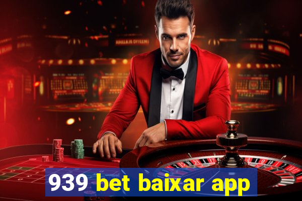 939 bet baixar app