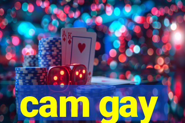 cam gay