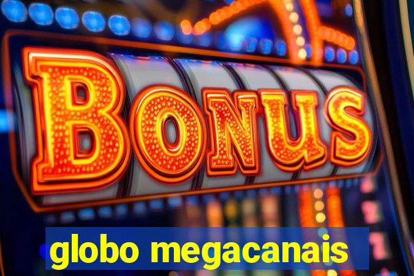 globo megacanais