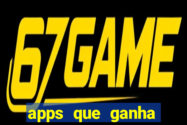 apps que ganha dinheiro jogando