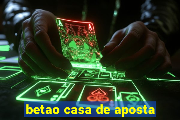 betao casa de aposta