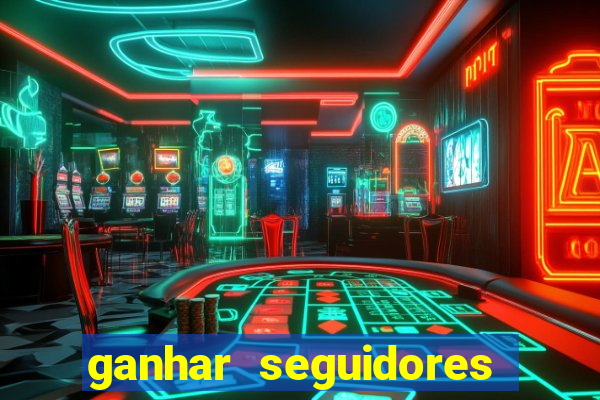 ganhar seguidores instagram gratis