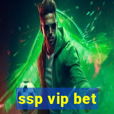 ssp vip bet