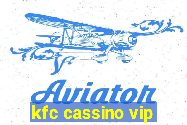 kfc cassino vip