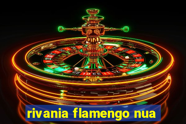 rivania flamengo nua