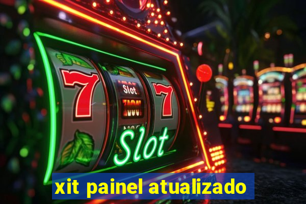 xit painel atualizado