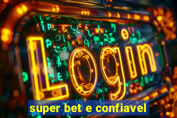 super bet e confiavel