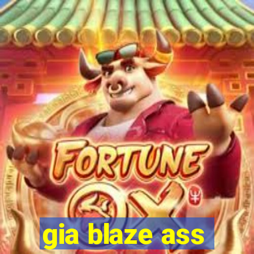 gia blaze ass