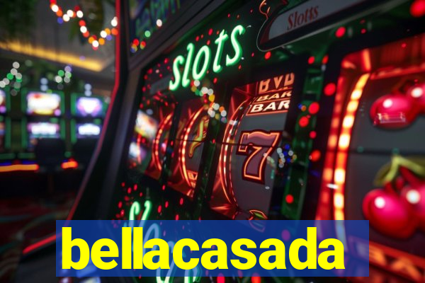 bellacasada