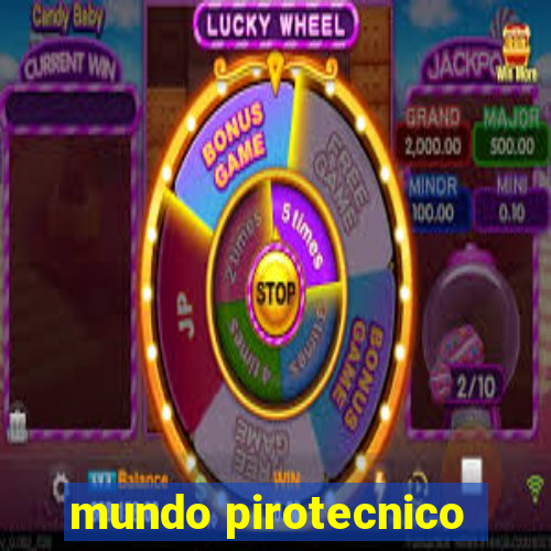 mundo pirotecnico