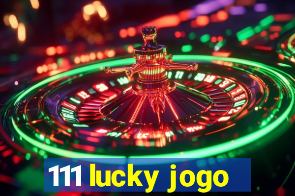 111 lucky jogo