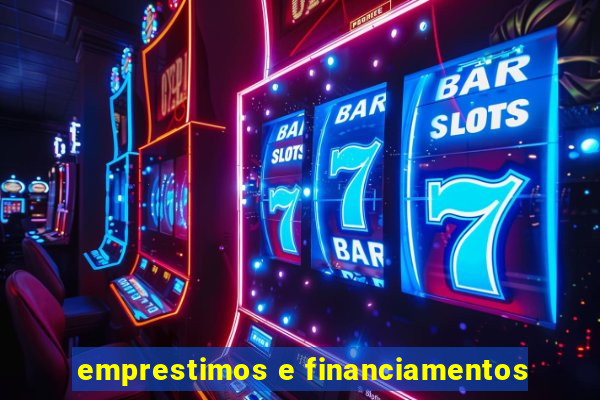 emprestimos e financiamentos