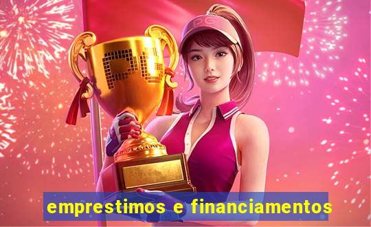 emprestimos e financiamentos