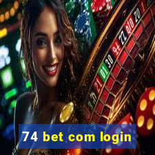 74 bet com login