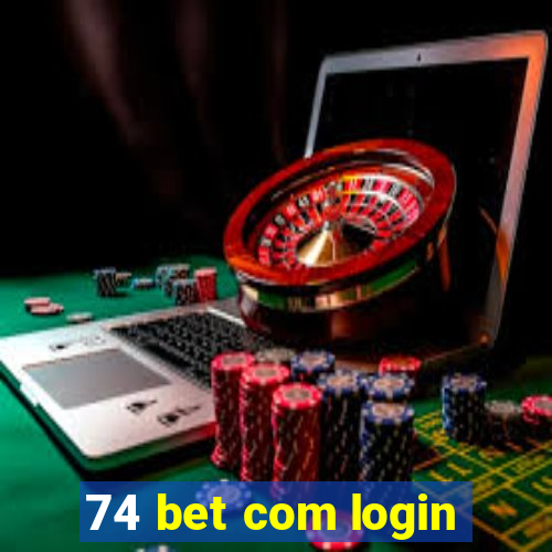 74 bet com login