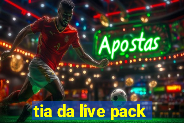 tia da live pack