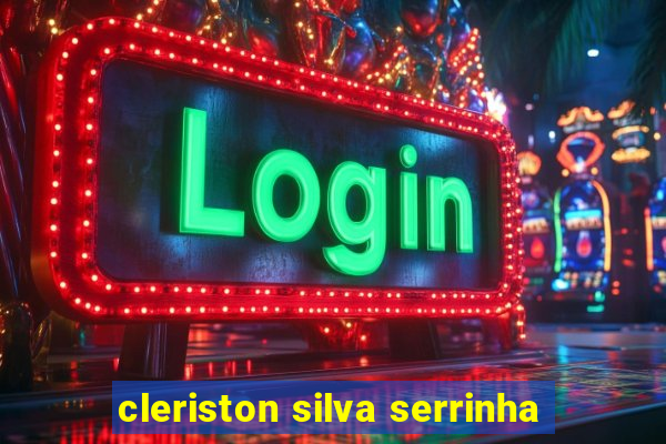 cleriston silva serrinha