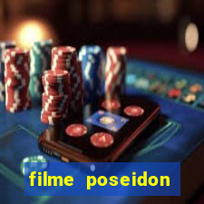 filme poseidon completo dublado