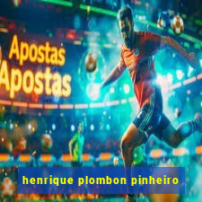 henrique plombon pinheiro