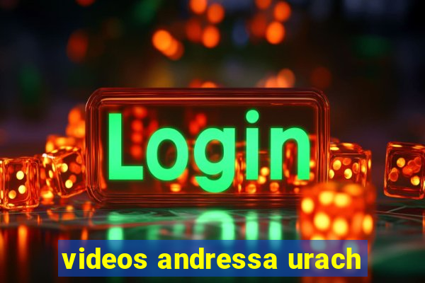 videos andressa urach