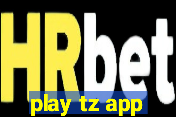 play tz app