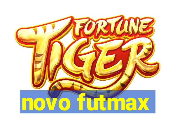 novo futmax