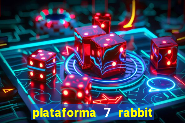 plataforma 7 rabbit paga mesmo