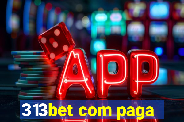 313bet com paga