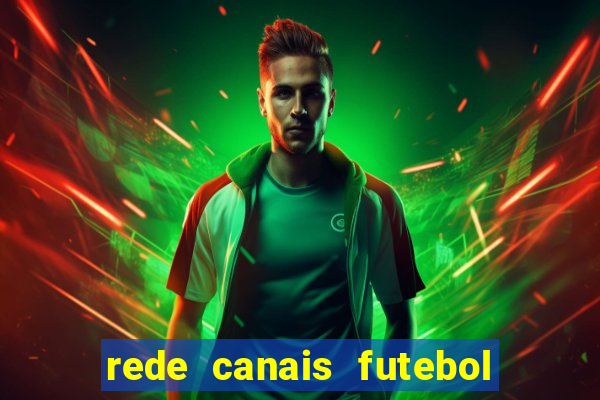 rede canais futebol ao vivo