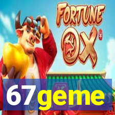 67geme