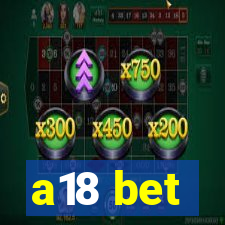 a18 bet