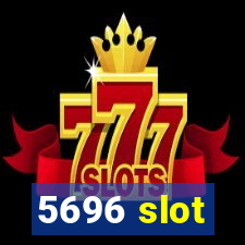 5696 slot