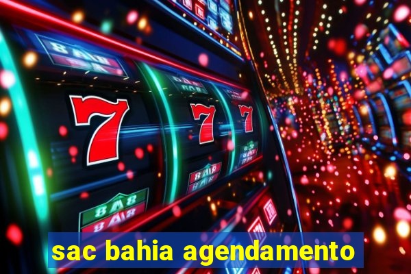 sac bahia agendamento